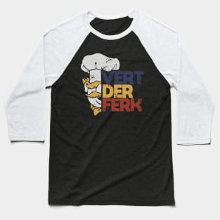 VINTAGE  - SWEDIS CHEF - VERT DER FERK Baseball T-Shirt